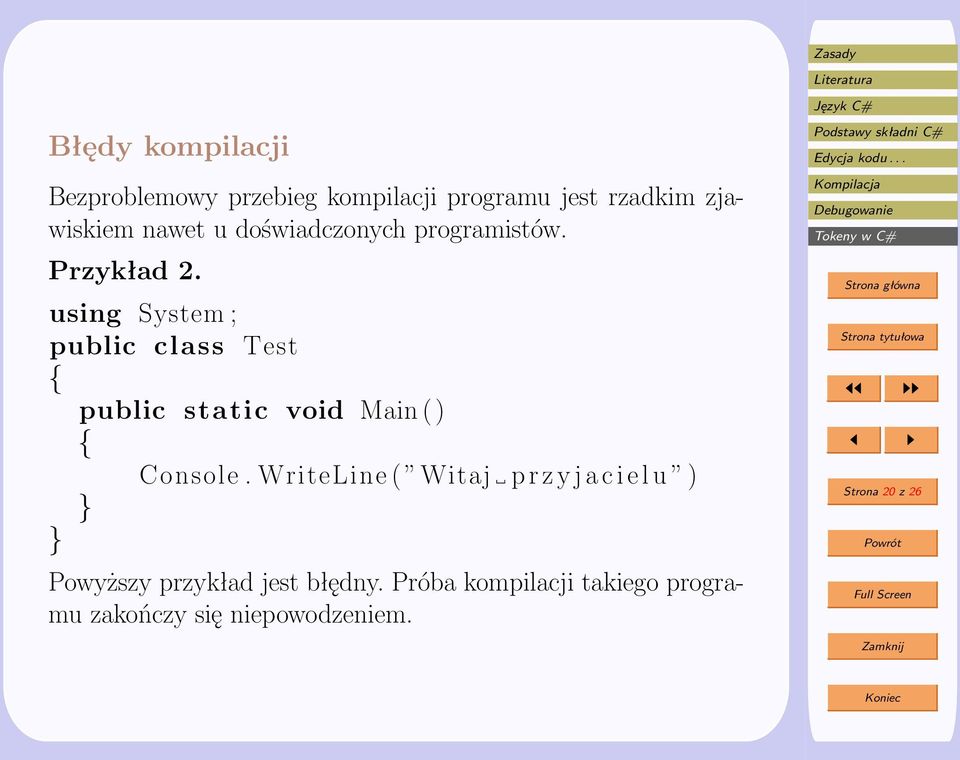 using System ; public class Test { public static void Main ( ) { Console.