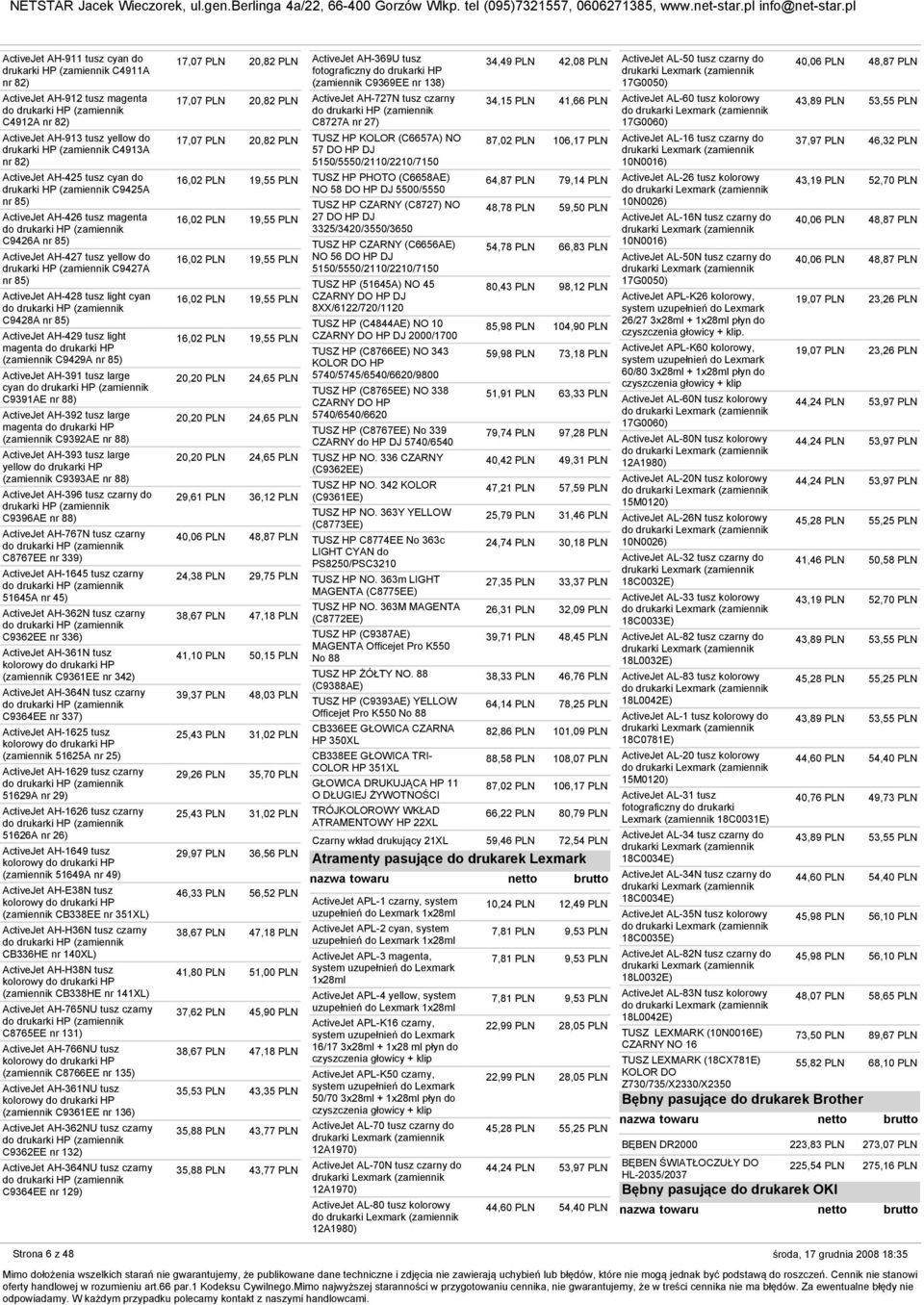C9428A nr 85) ActiveJet AH-429 tusz light magenta do drukarki HP (zamiennik C9429A nr 85) ActiveJet AH-391 tusz large cyan C9391AE nr 88) ActiveJet AH-392 tusz large magenta do drukarki HP (zamiennik