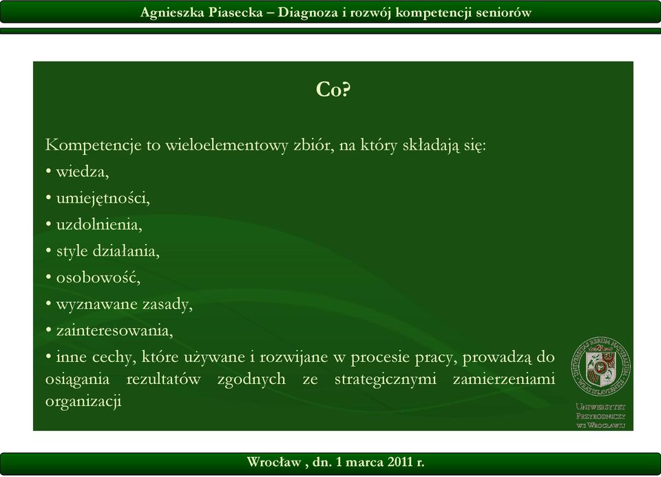 zainteresowania, inne cechy, które używane i rozwijane w procesie pracy,