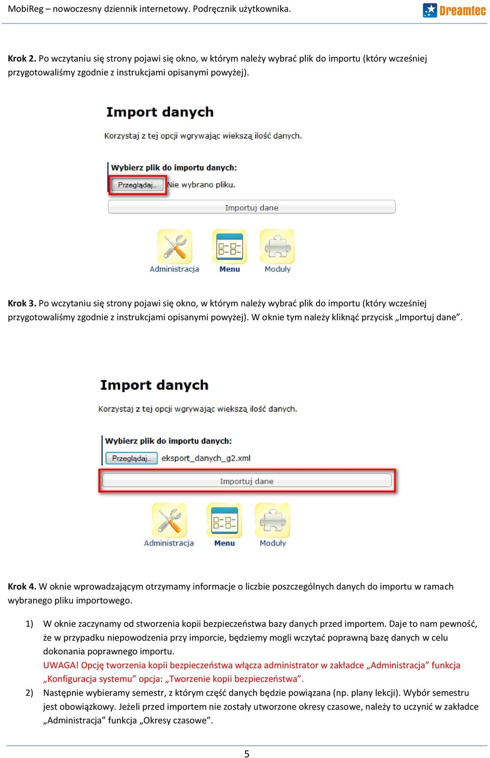 W oknie tym należy kliknąd przycisk Importuj dane. Krok 4. W oknie wprowadzającym otrzymamy informacje o liczbie poszczególnych danych do importu w ramach wybranego pliku importowego.