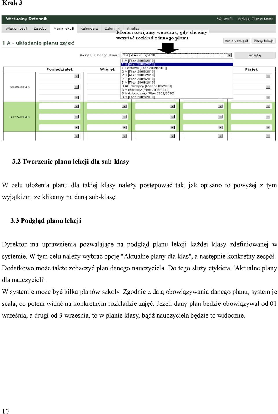 Do tego służy etykieta "Aktualne plany dla nauczycieli". W systemie może być kilka planów szkoły.