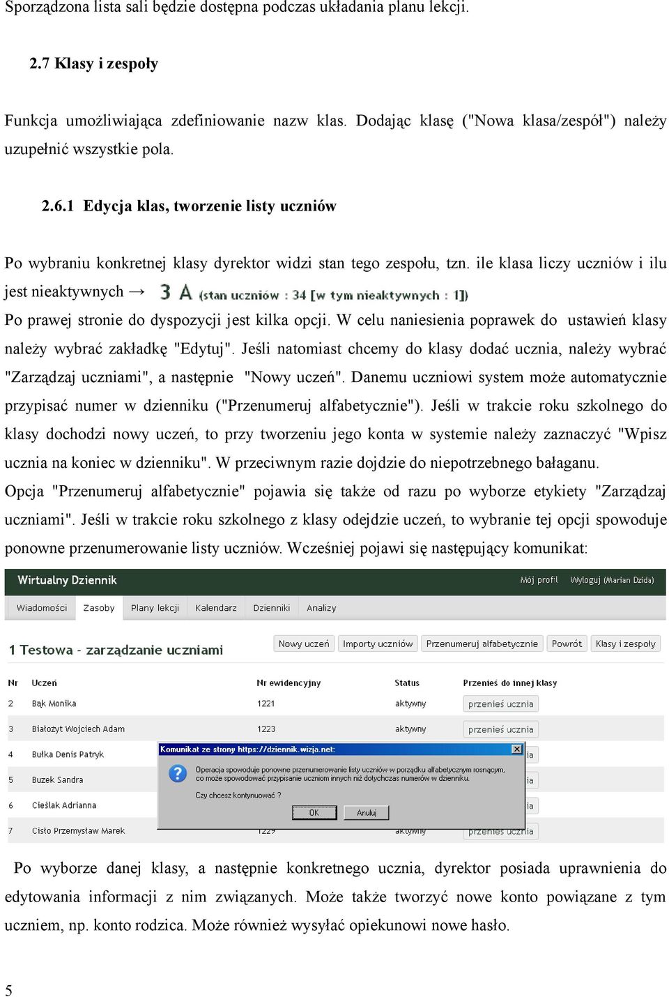 ile klasa liczy uczniów i ilu jest nieaktywnych Po prawej stronie do dyspozycji jest kilka opcji. W celu naniesienia poprawek do ustawień klasy należy wybrać zakładkę "Edytuj".