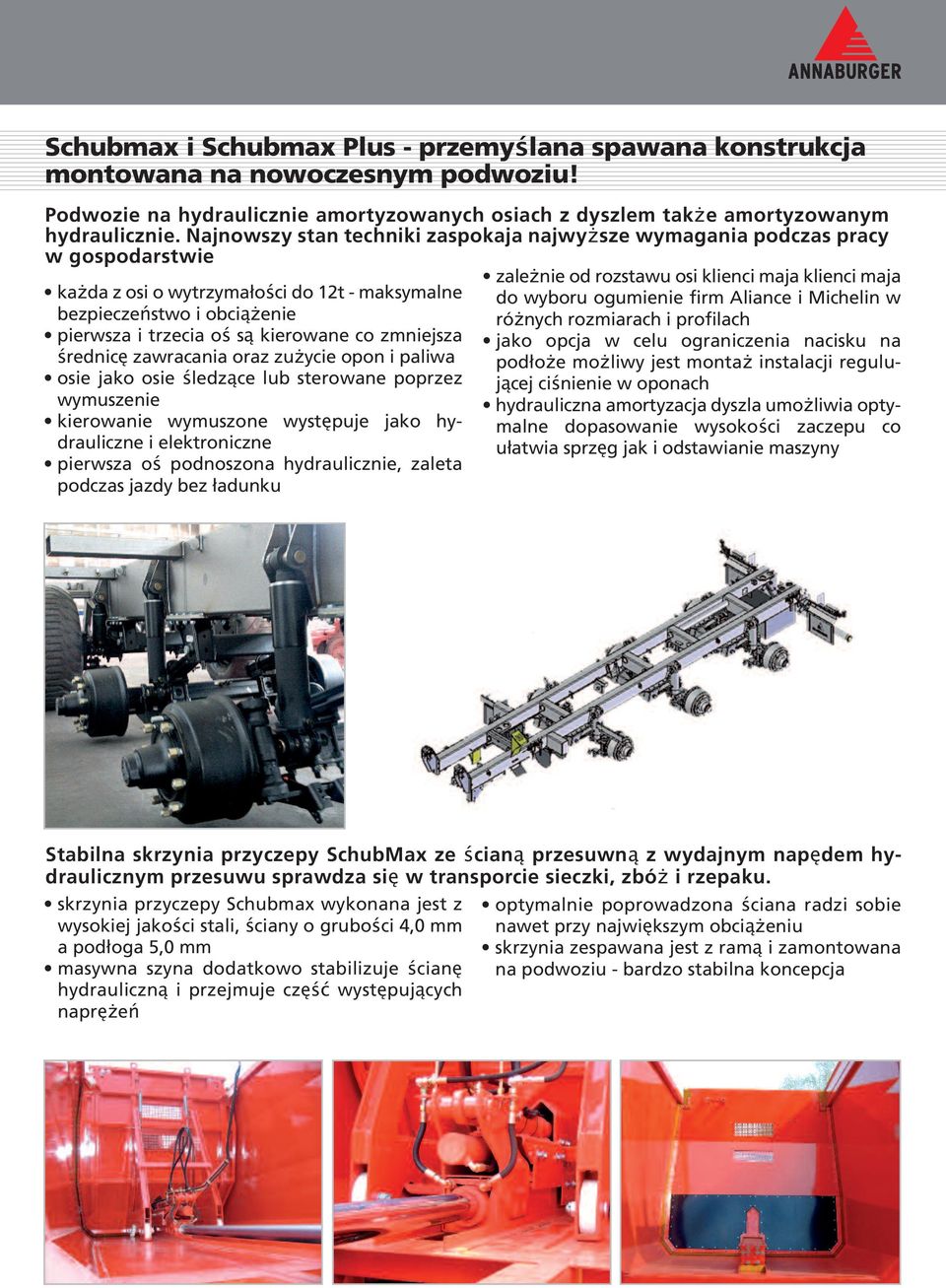 zmniejsza średnicę zawracania oraz zużycie opon i paliwa osie jako osie śledzące lub sterowane poprzez wymuszenie kierowanie wymuszone występuje jako hydrauliczne i elektroniczne pierwsza oś