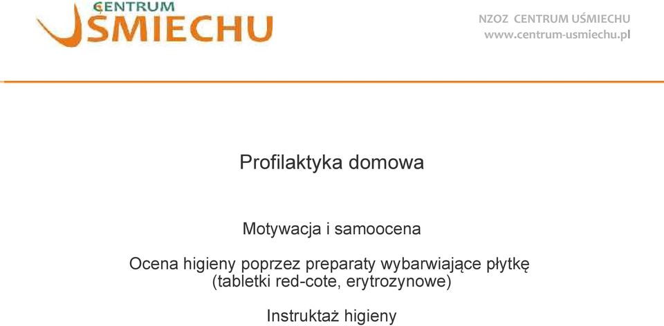 (tabletki red-cote, erytrozynowe) Instruktaż higieny