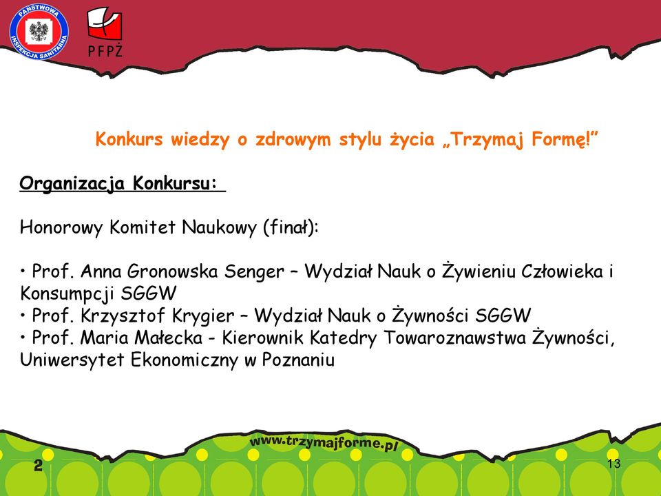 Anna Gronowska Senger Wydział Nauk o Żywieniu Człowieka i Konsumpcji SGGW Prof.