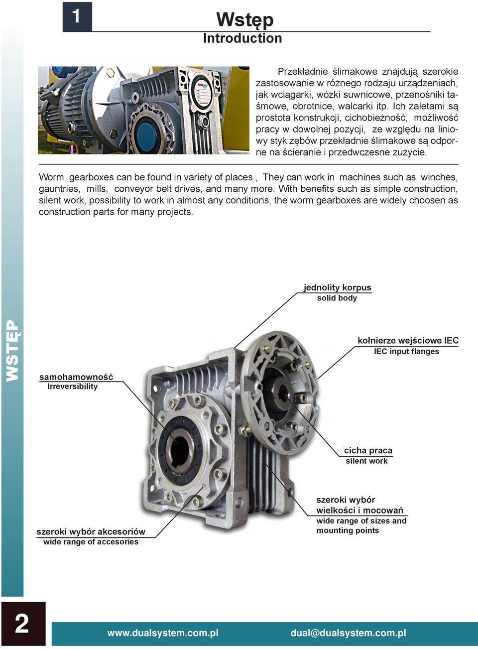 Worm gearboxes can be found in variety of places, They can work in machines such as winches, gauntries, mills, conveyor belt drives, and many more.