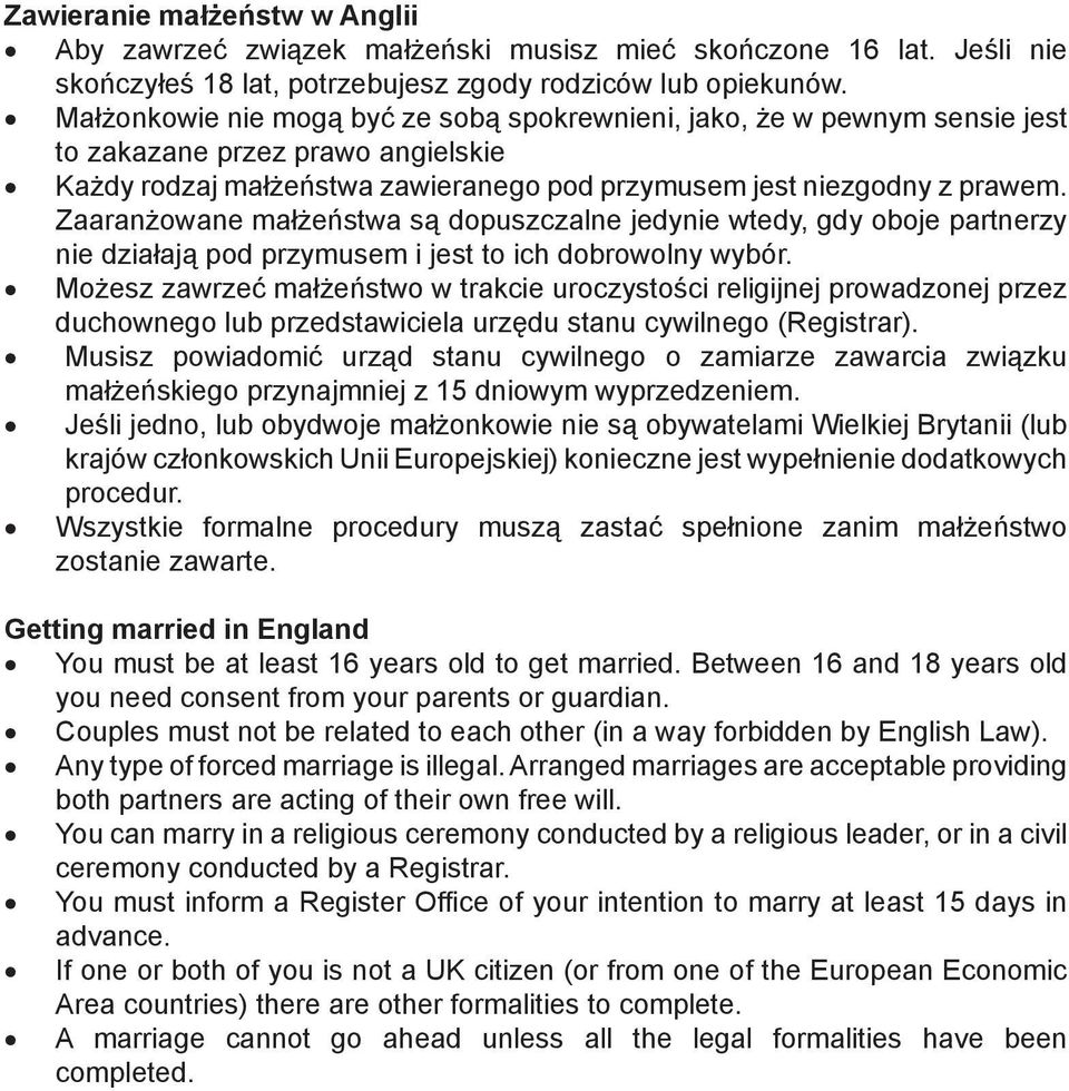 Zaaranżowane małżeństwa są dopuszczalne jedynie wtedy, gdy oboje partnerzy nie działają pod przymusem i jest to ich dobrowolny wybór.