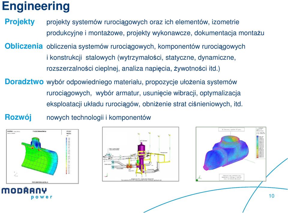 rozszerzalności cieplnej, analiza napięcia, żywotności itd.