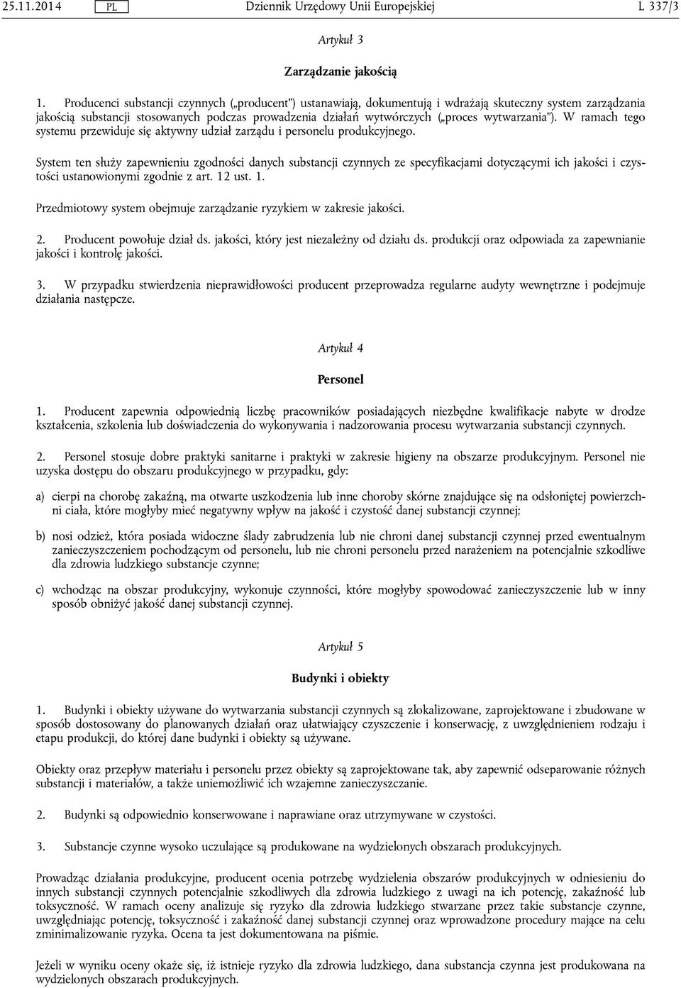 wytwarzania ). W ramach tego systemu przewiduje się aktywny udział zarządu i personelu produkcyjnego.