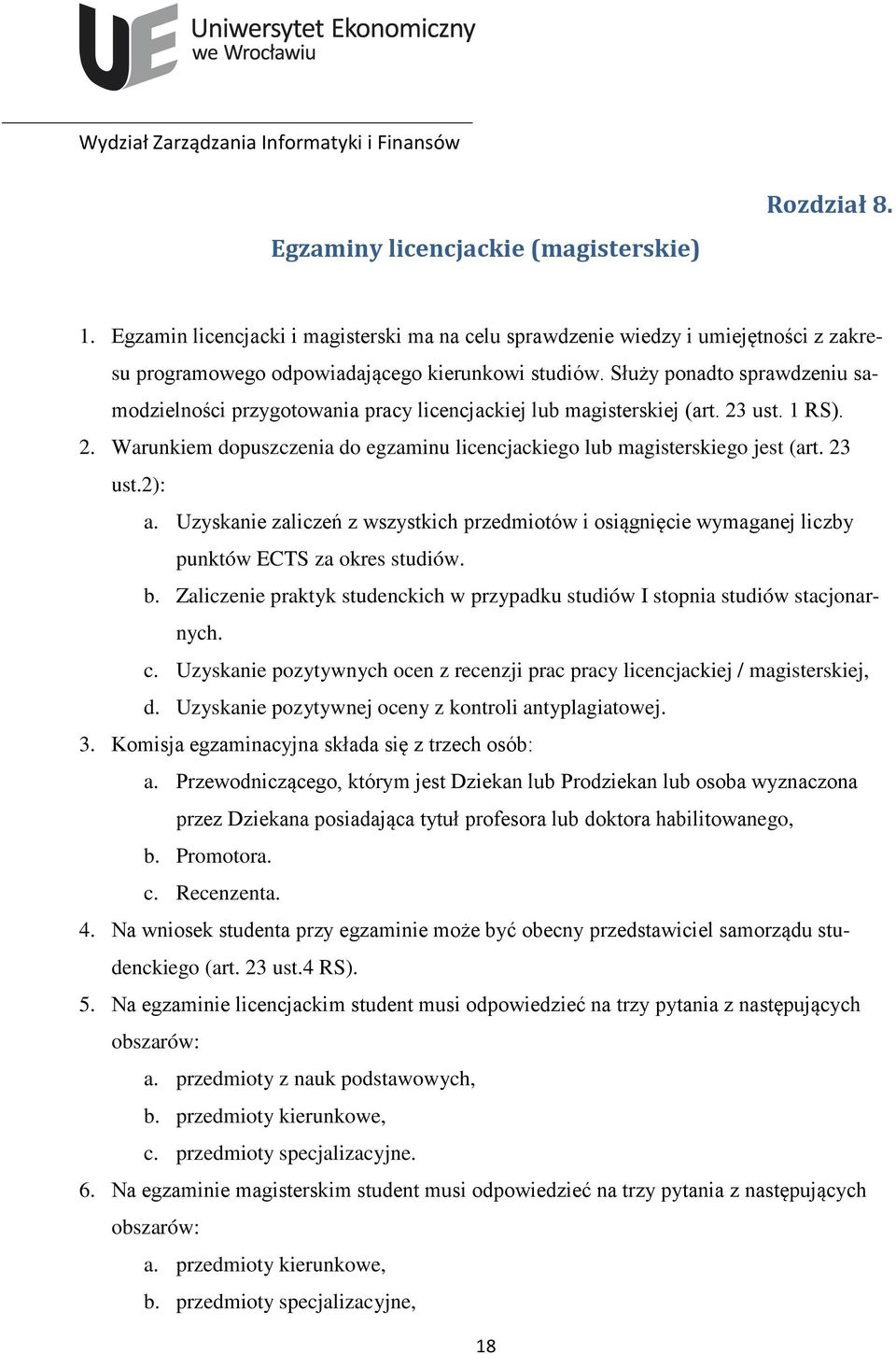 23 ust.2): a. Uzyskanie zaliczeń z wszystkich przedmiotów i osiągnięcie wymaganej liczby punktów ECTS za okres studiów. b.