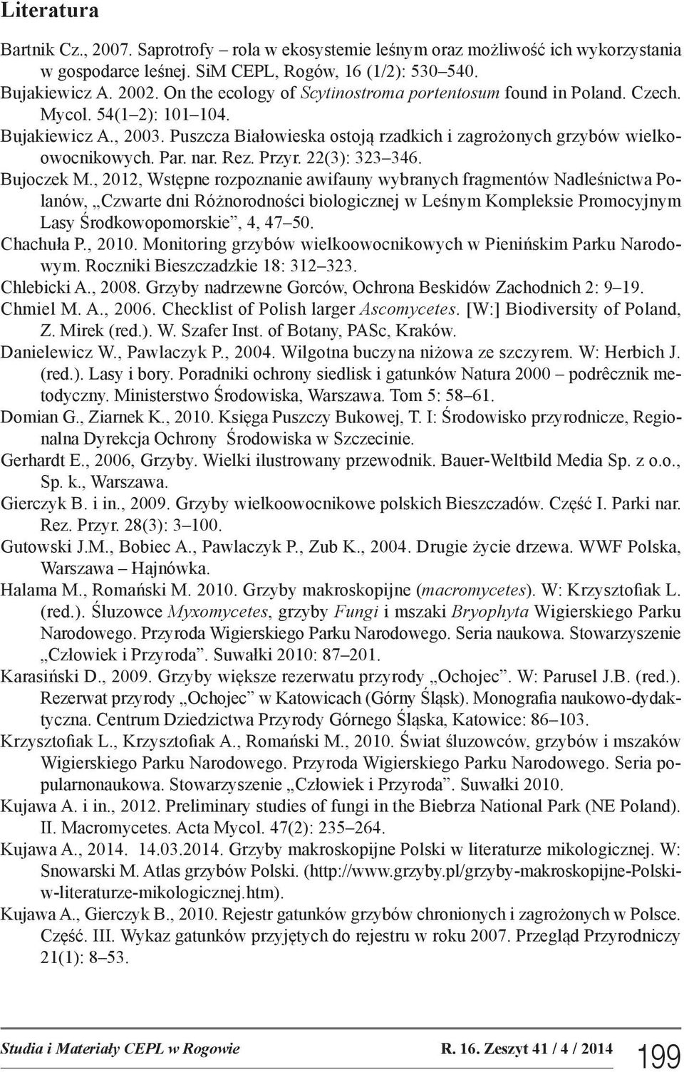 nar. Rez. Przyr. 22(3): 323 346. Bujoczek M.