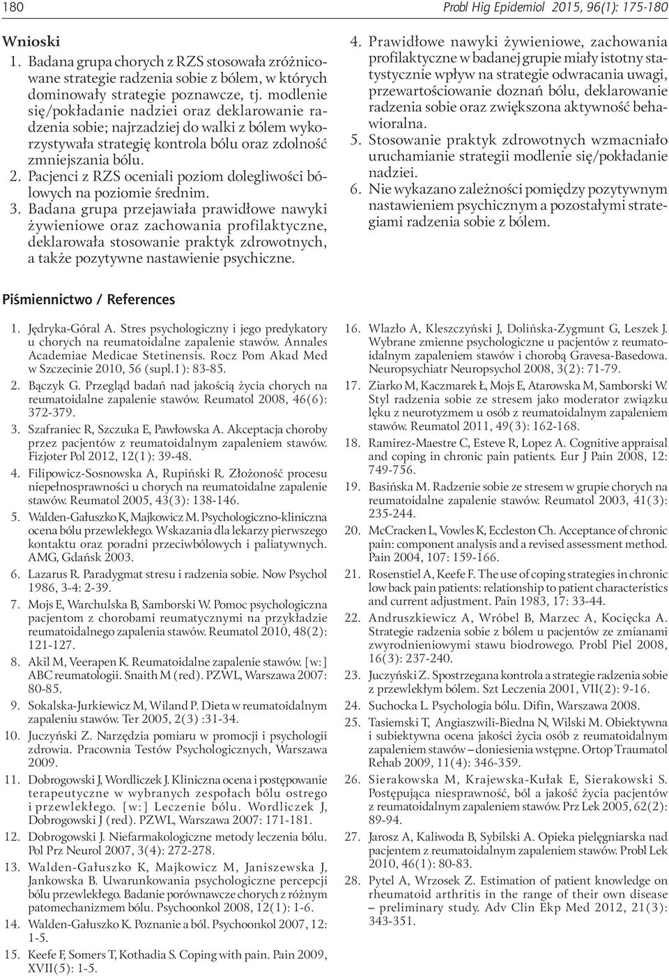 . Pacjenci z RZS oceniali poziom dolegliwości bólowych na poziomie średnim.