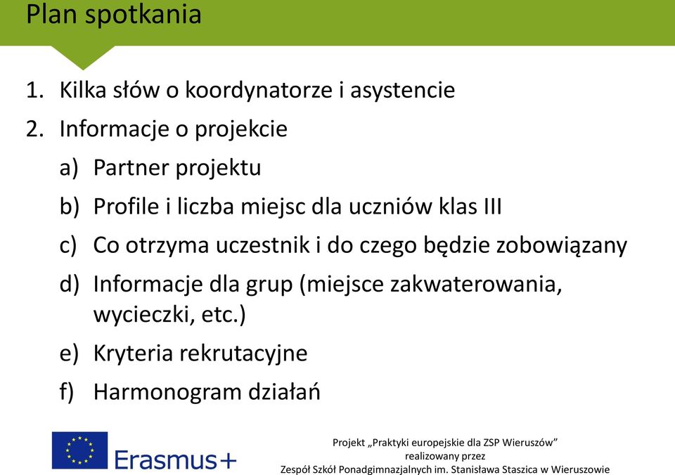 uczniów klas III c) Co otrzyma uczestnik i do czego będzie zobowiązany d)