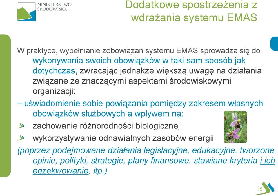 powiązania pomiędzy zakresem własnych obowiązków służbowych a wpływem na: zachowanie różnorodności biologicznej wykorzystywanie odnawialnych zasobów