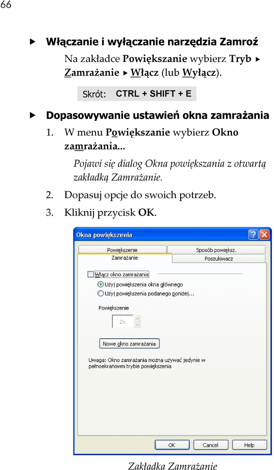 W menu Powiększanie wybierz Okno zamrażania.