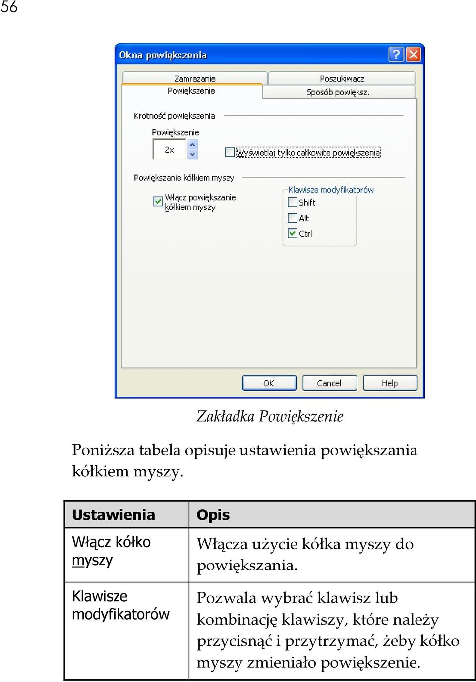 Ustawienia Włącz kółko myszy Klawisze modyfikatorów Opis Włącza użycie kółka