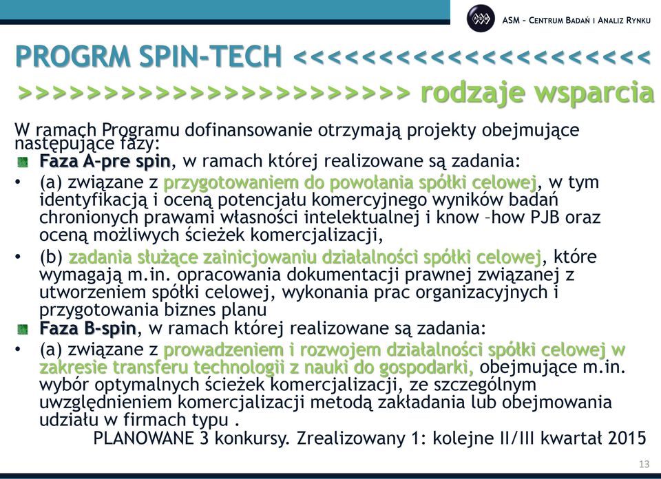 know how PJB oraz oceną możliwych ścieżek komercjalizacji, (b) zadania służące zaini