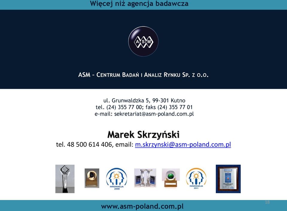 (24) 355 77 00; faks (24) 355 77 01 e-mail: sekretariat@asm-poland.com.