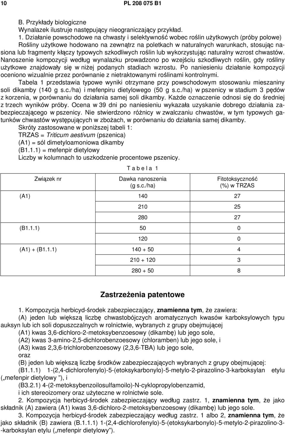 kłączy typowych szkodliwych roślin lub wykorzystując naturalny wzrost chwastów.