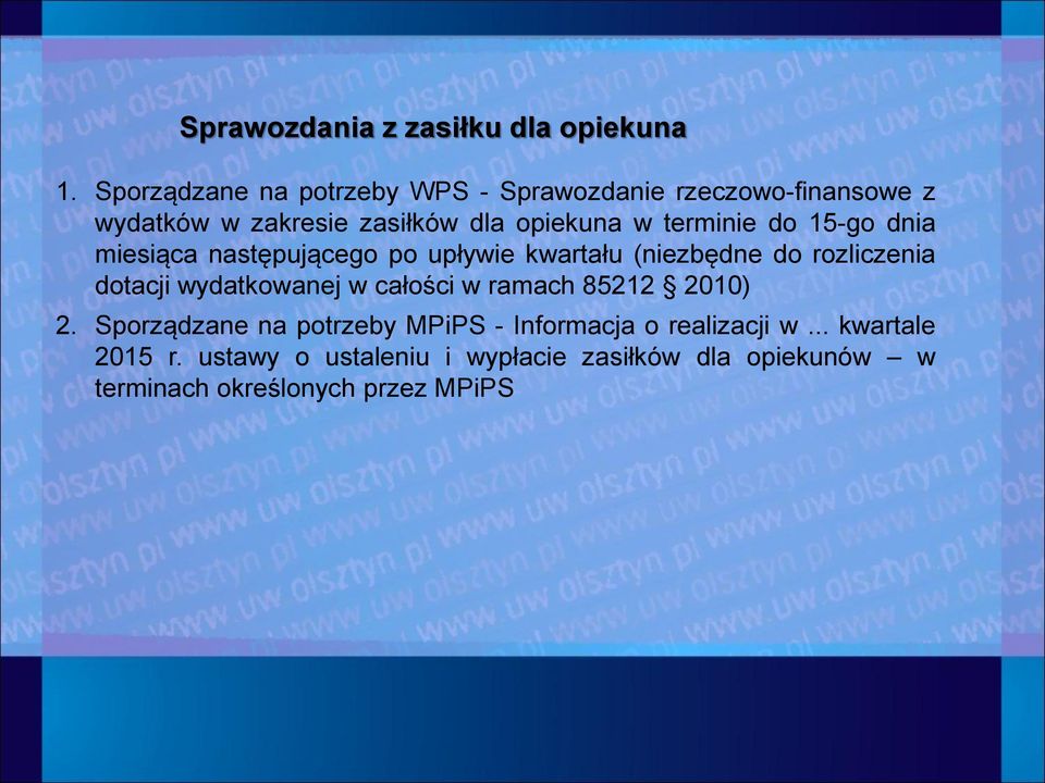 terminie do 15-go dnia miesiąca następującego po upływie kwartału (niezbędne do rozliczenia dotacji wydatkowanej w