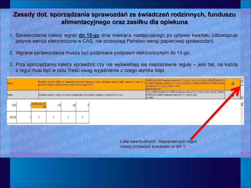 wersji papierowej sprawozdań), 2. Wgrane sprawozdania muszą być podpisane podpisem elektronicznym do 15-go, 3.