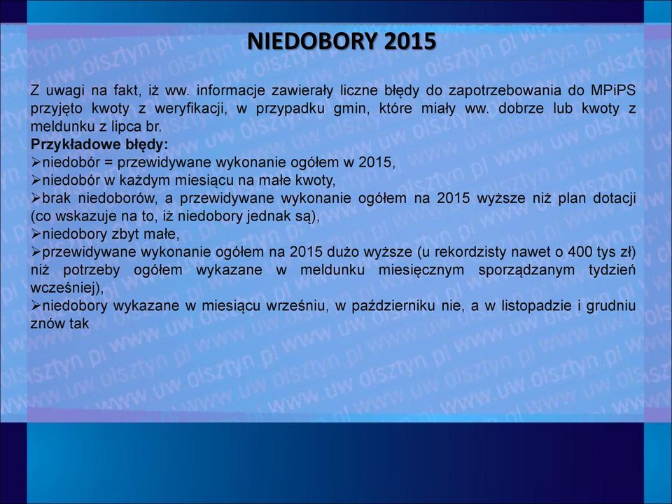 Przykładowe błędy: niedobór = przewidywane wykonanie ogółem w 2015, niedobór w każdym miesiącu na małe kwoty, brak niedoborów, a przewidywane wykonanie ogółem na 2015 wyższe niż