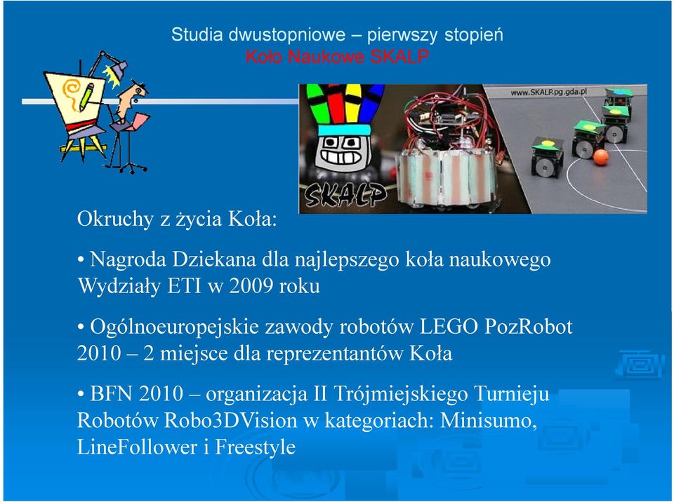 PozRobot 00 miejsce dla reprezentantów Koła BFN 00 organizacja II
