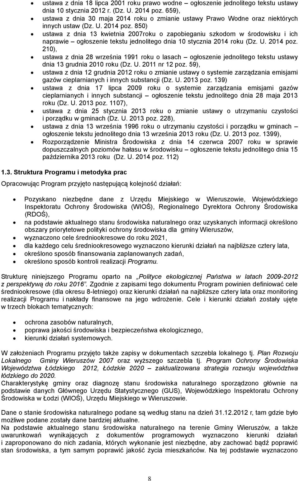 850) ustawa z dnia 13 kwietnia 2007roku o zapobieganiu szkodom w środowisku i ich naprawie ogłoszenie tekstu jednolitego dnia 10 stycznia 2014 roku (Dz. U. 2014 poz.