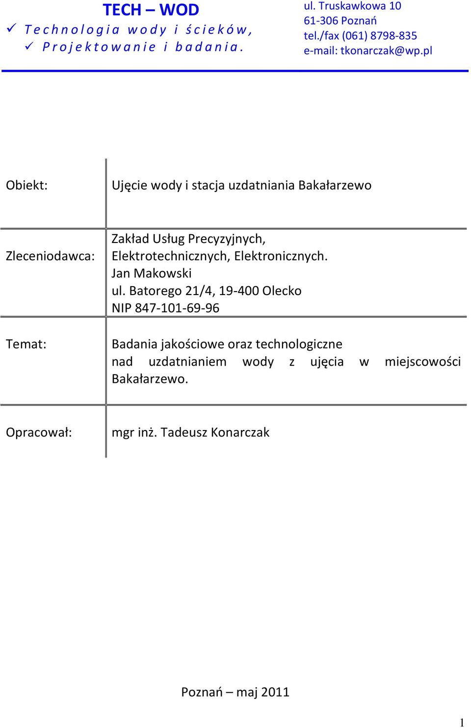 pl Obiekt: Ujęcie wody i stacja uzdatniania Bakałarzewo Zleceniodawca: Temat: Zakład Usług Precyzyjnych, Elektrotechnicznych,