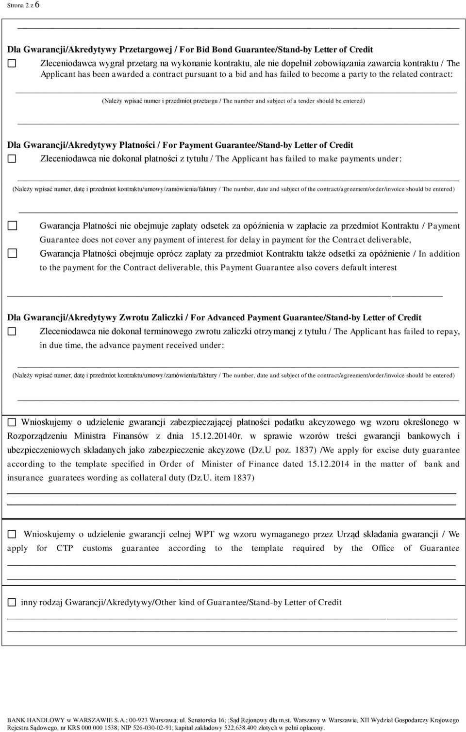 of a tender should be entered) Dla Gwarancji/Akredytywy Płatności / For Payment Guarantee/Stand-by Letter of Credit Zleceniodawca nie dokonał płatności z tytułu / The Applicant has failed to make