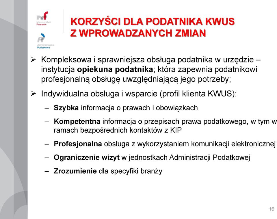 informacja o prawach i obowiązkach Kompetentna informacja o przepisach prawa podatkowego, w tym w ramach bezpośrednich kontaktów z KIP