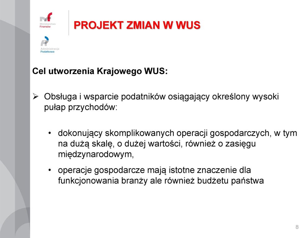 gospodarczych, w tym na dużą skalę, o dużej wartości, również o zasięgu