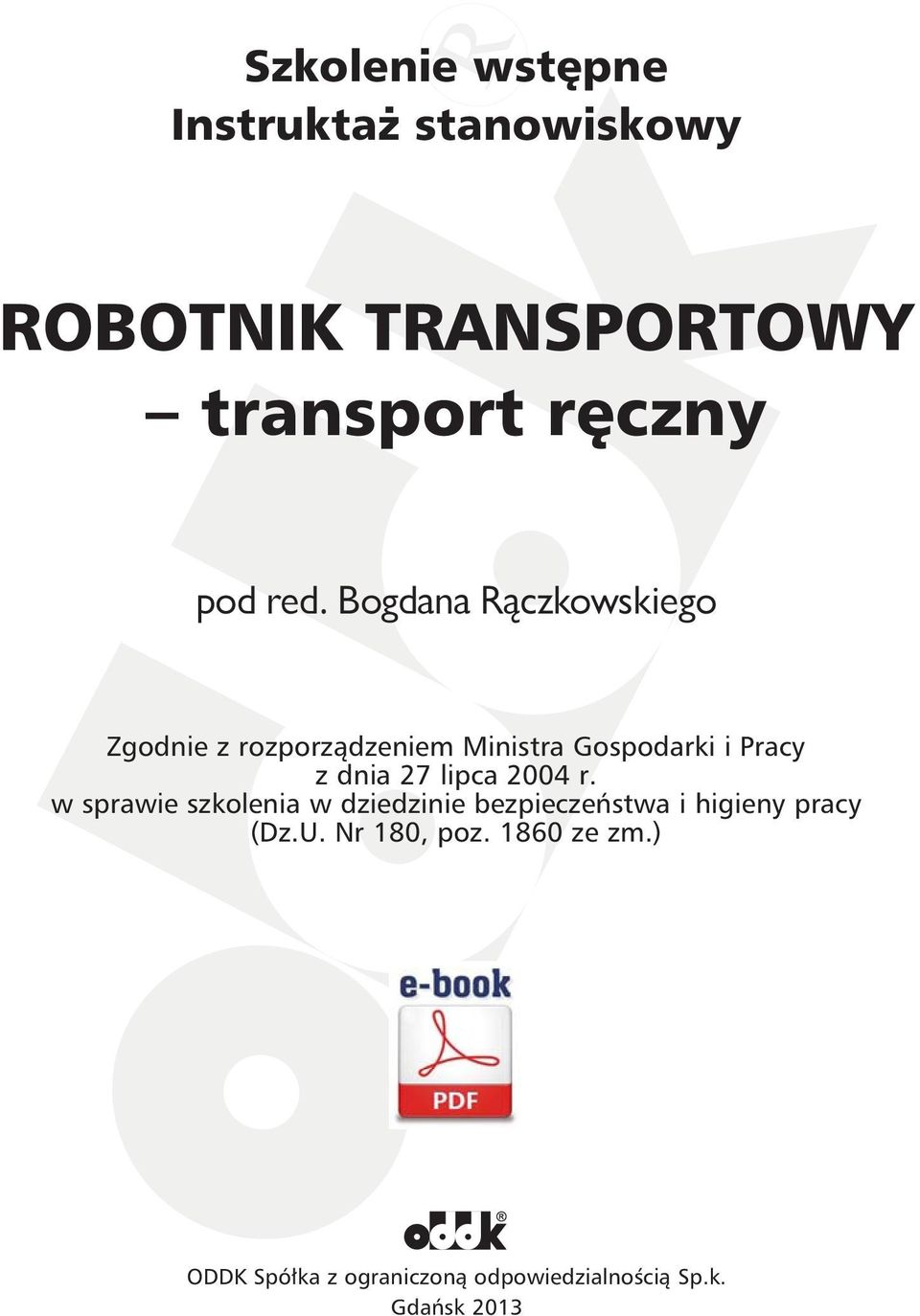 27 lipca 2004 r. w sprawie szkolenia w dziedzinie bezpieczeństwa i higieny pracy (Dz.U.