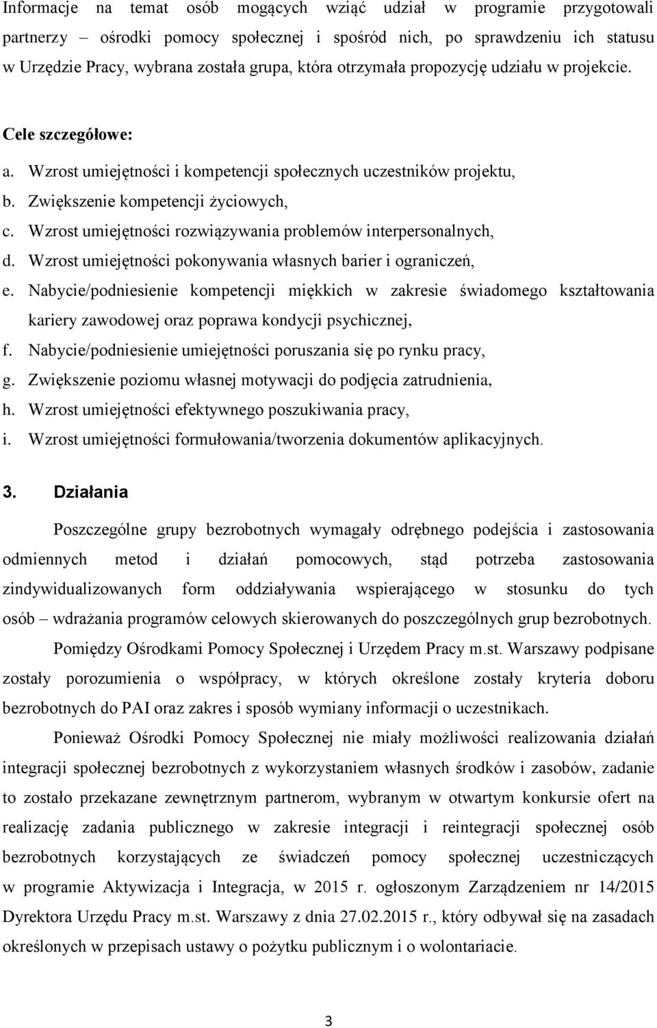 Wzrost umiejętności rozwiązywania problemów interpersonalnych, d. Wzrost umiejętności pokonywania własnych barier i ograniczeń, e.