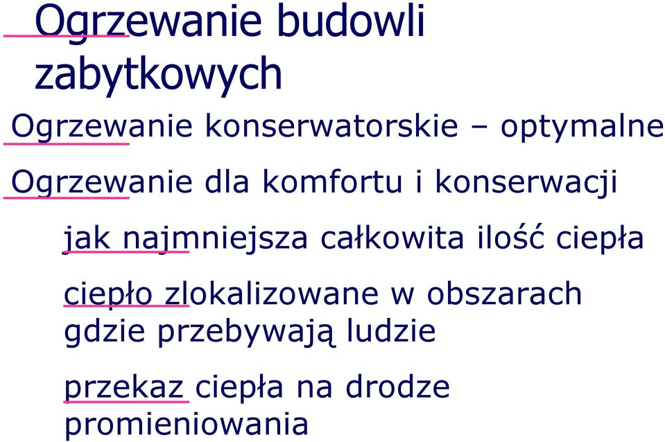 najmniejsza całkowita ilość ciepła ciepło zlokalizowane w