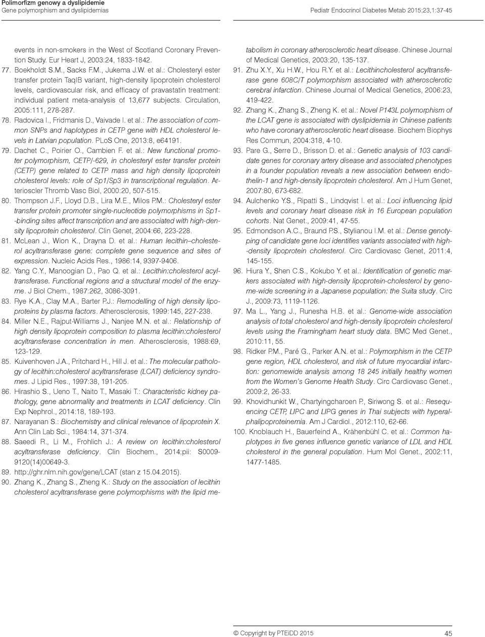 : Cholesteryl ester transfer protein TaqIB variant, high-density lipoprotein cholesterol levels, cardiovascular risk, and efficacy of pravastatin treatment: individual patient meta-analysis of 13,677