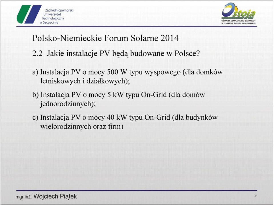 działkowych); b) Instalacja PV o mocy 5 kw typu On-Grid (dla domów