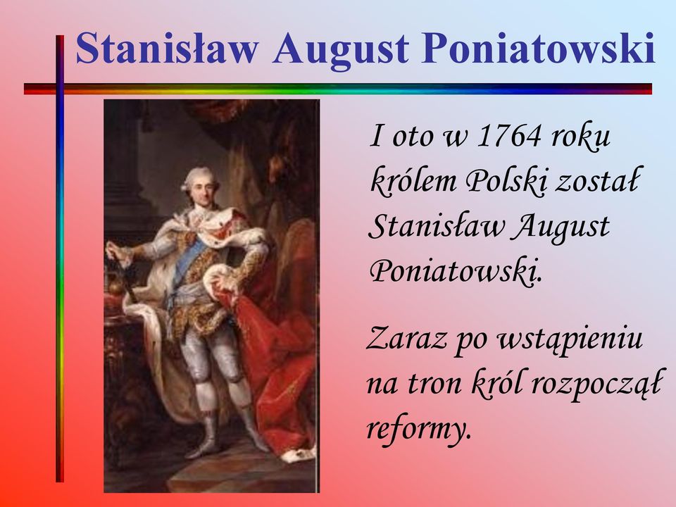 Stanisław August Poniatowski.