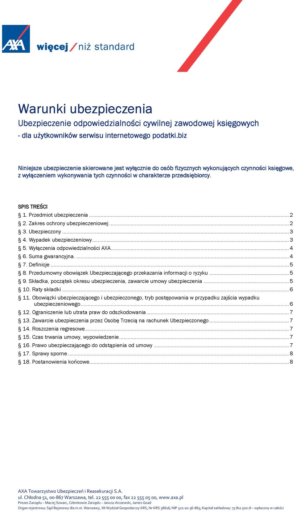 Przedmiot ubezpieczenia... 2 2. Zakres ochrony ubezpieczeniowej... 2 3. Ubezpieczony... 3 4. Wypadek ubezpieczeniowy... 3 5. Wyłączenia odpowiedzialności AXA... 4 6. Suma gwarancyjna.... 4 7.