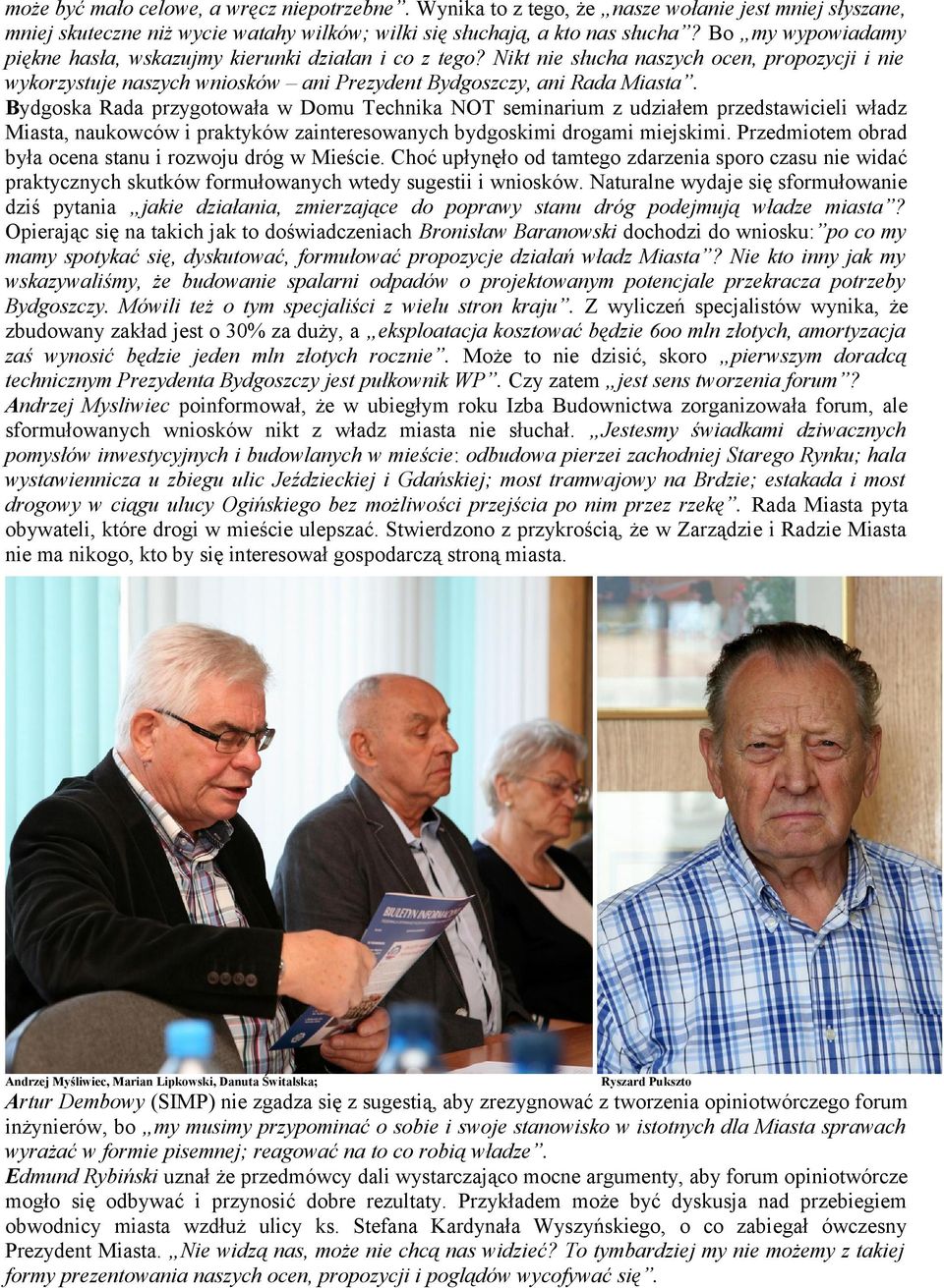 Bydgoska Rada przygotowała w Domu Technika NOT seminarium z udziałem przedstawicieli władz Miasta, naukowców i praktyków zainteresowanych bydgoskimi drogami miejskimi.