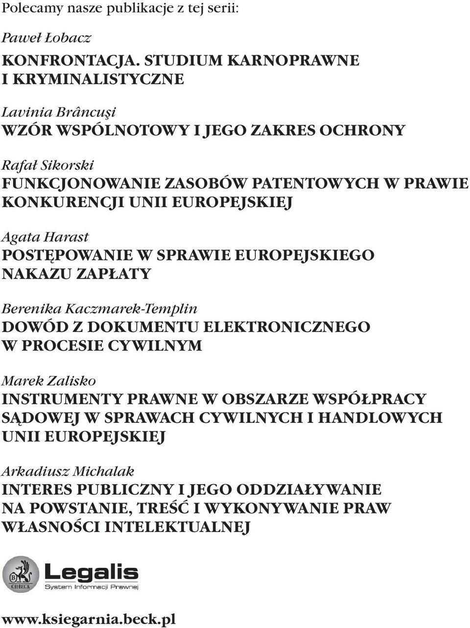 KONKURENCJI UNII EUROPEJSKIEJ Agata Harast POSTĘPOWANIE W SPRAWIE EUROPEJSKIEGO NAKAZU ZAPŁATY Berenika Kaczmarek-Templin DOWÓD Z DOKUMENTU ELEKTRONICZNEGO W
