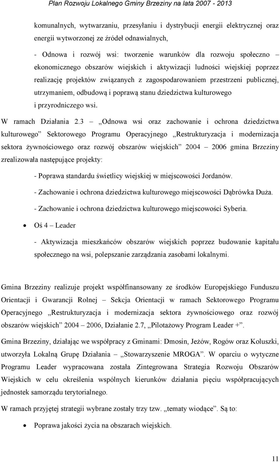 przyrodniczego wsi. W ramach Działania 2.