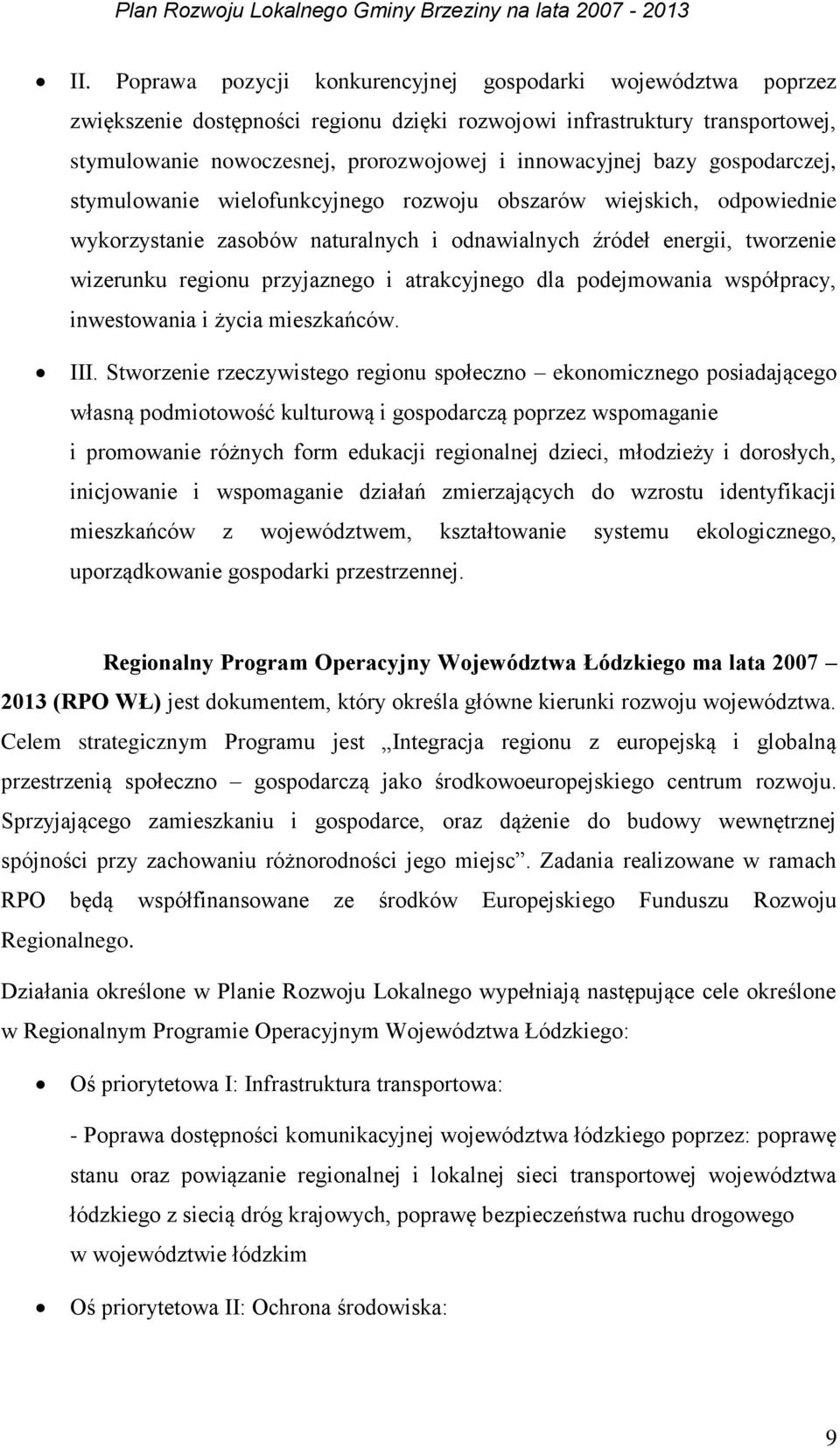 atrakcyjnego dla podejmowania współpracy, inwestowania i życia mieszkańców. III.