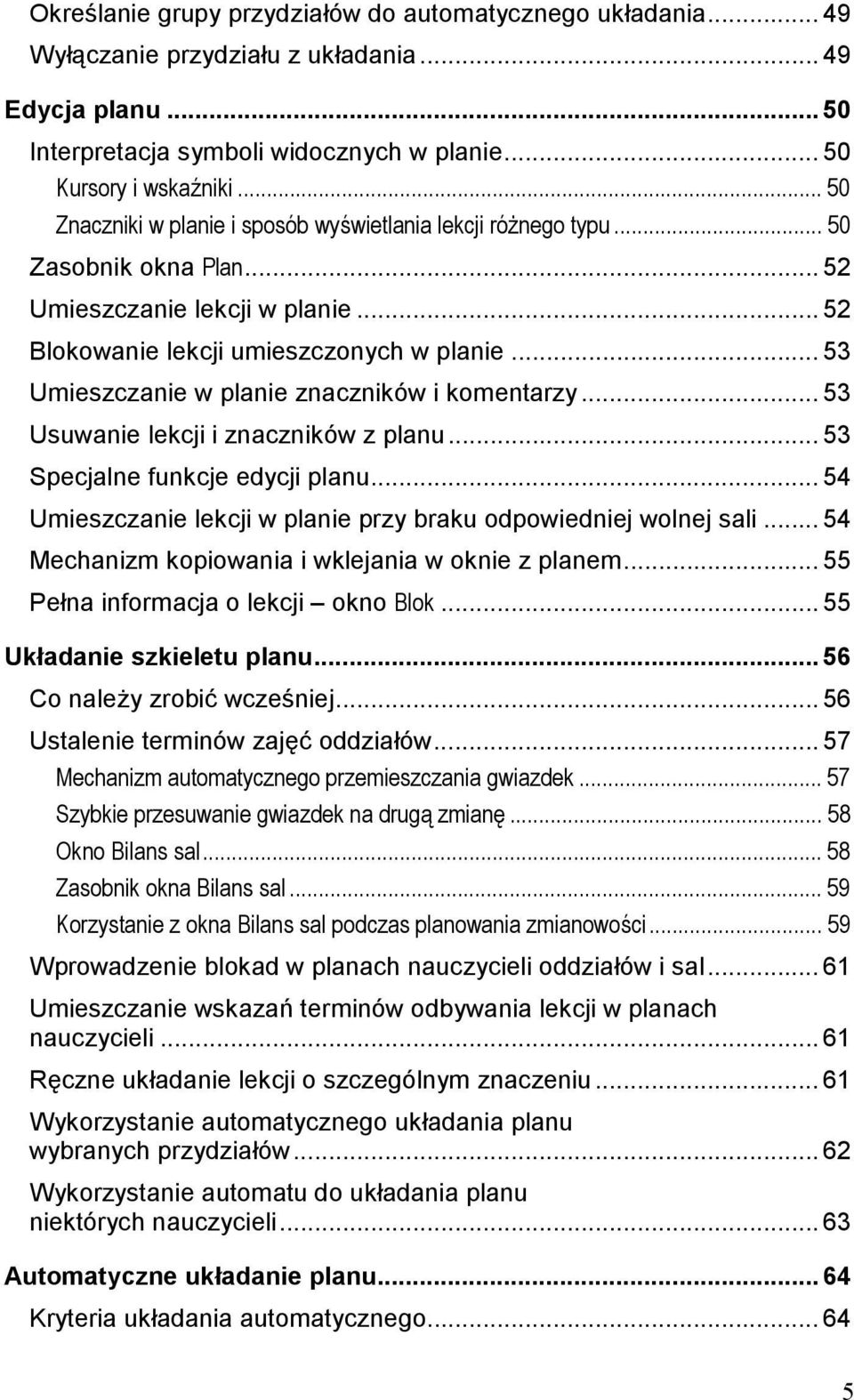 .. 53 Umieszczanie w planie znaczników i komentarzy... 53 Usuwanie lekcji i znaczników z planu... 53 Specjalne funkcje edycji planu.