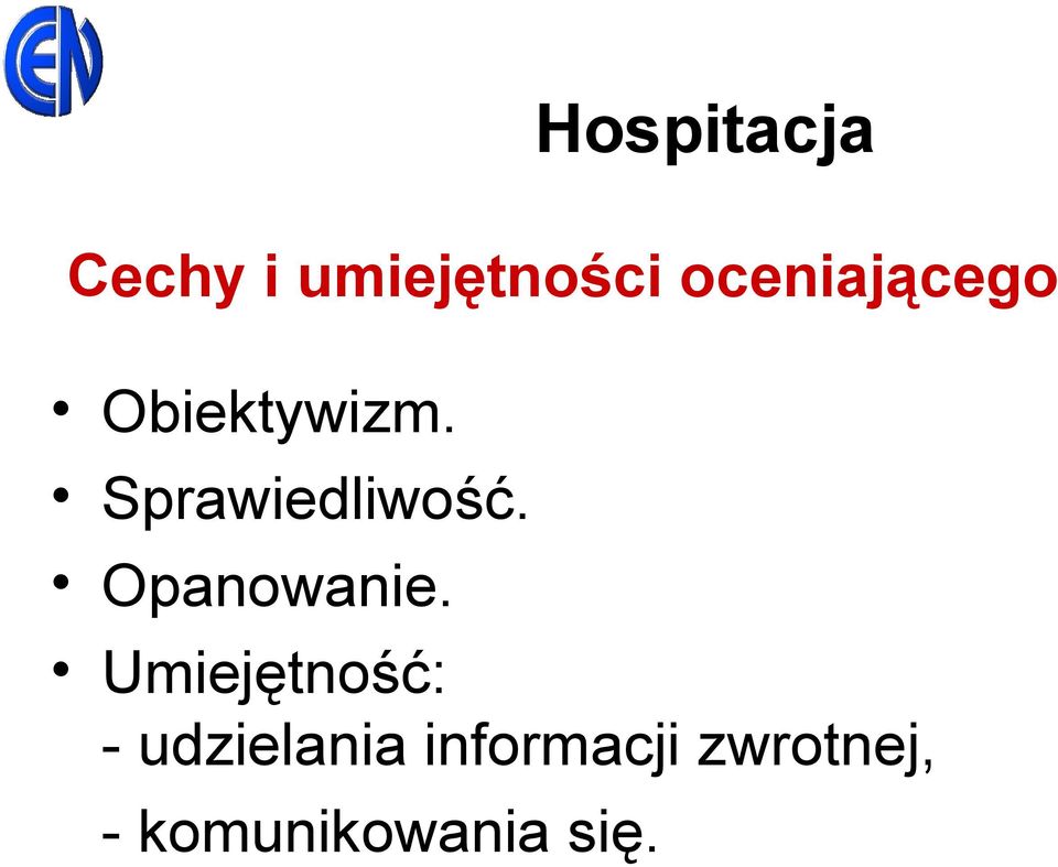 Sprawiedliwość. Opanowanie.