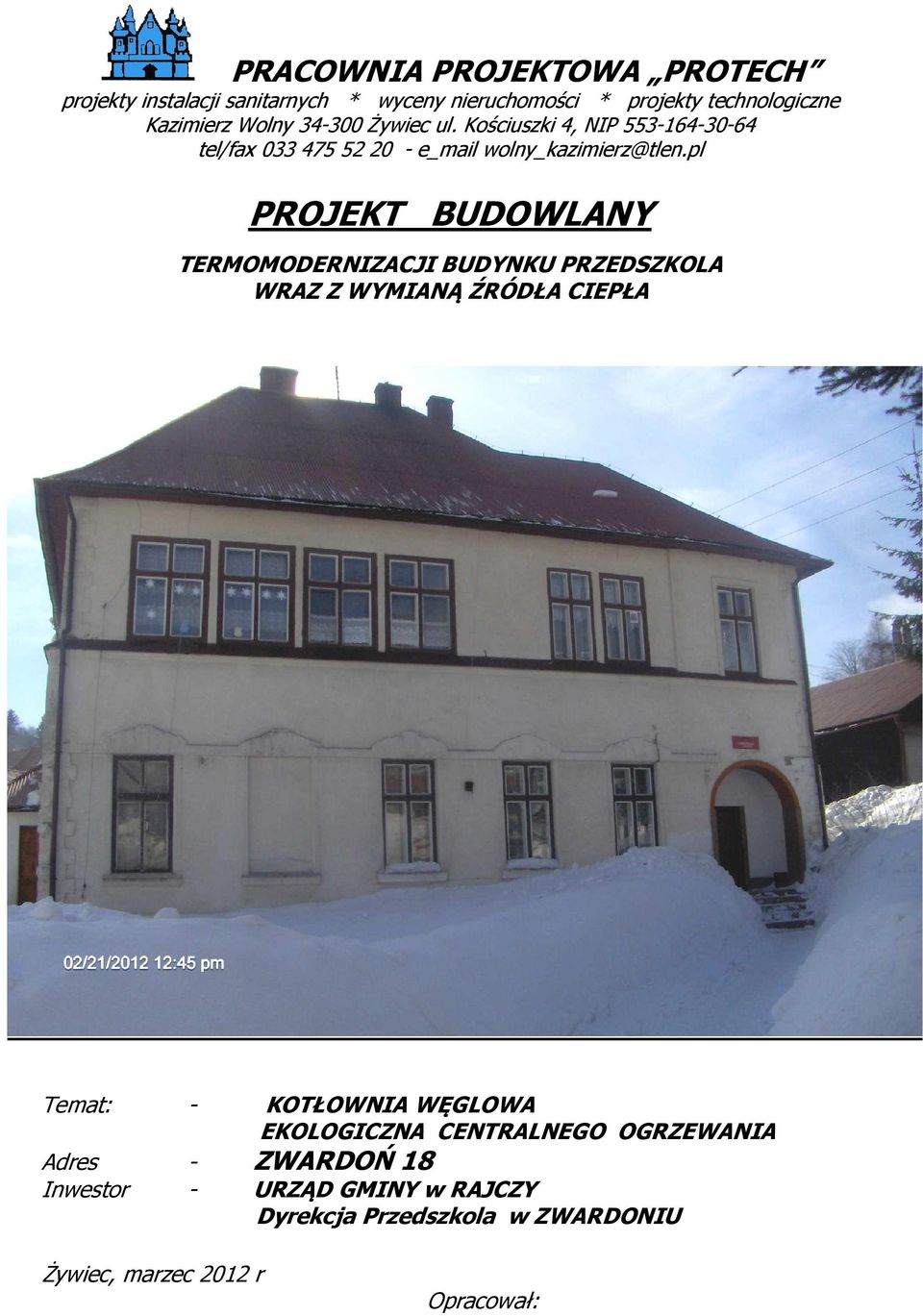 pl PROJEKT BUDOWLANY TERMOMODERNIZACJI BUDYNKU PRZEDSZKOLA WRAZ Z WYMIANĄ ŹRÓDŁA CIEPŁA Temat: - KOTŁOWNIA WĘGLOWA