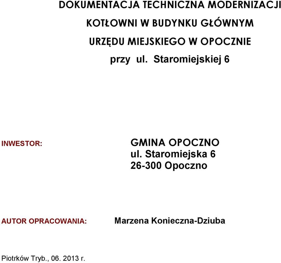 Staromiejskiej 6 INWESTOR: GMINA OPOCZNO ul.