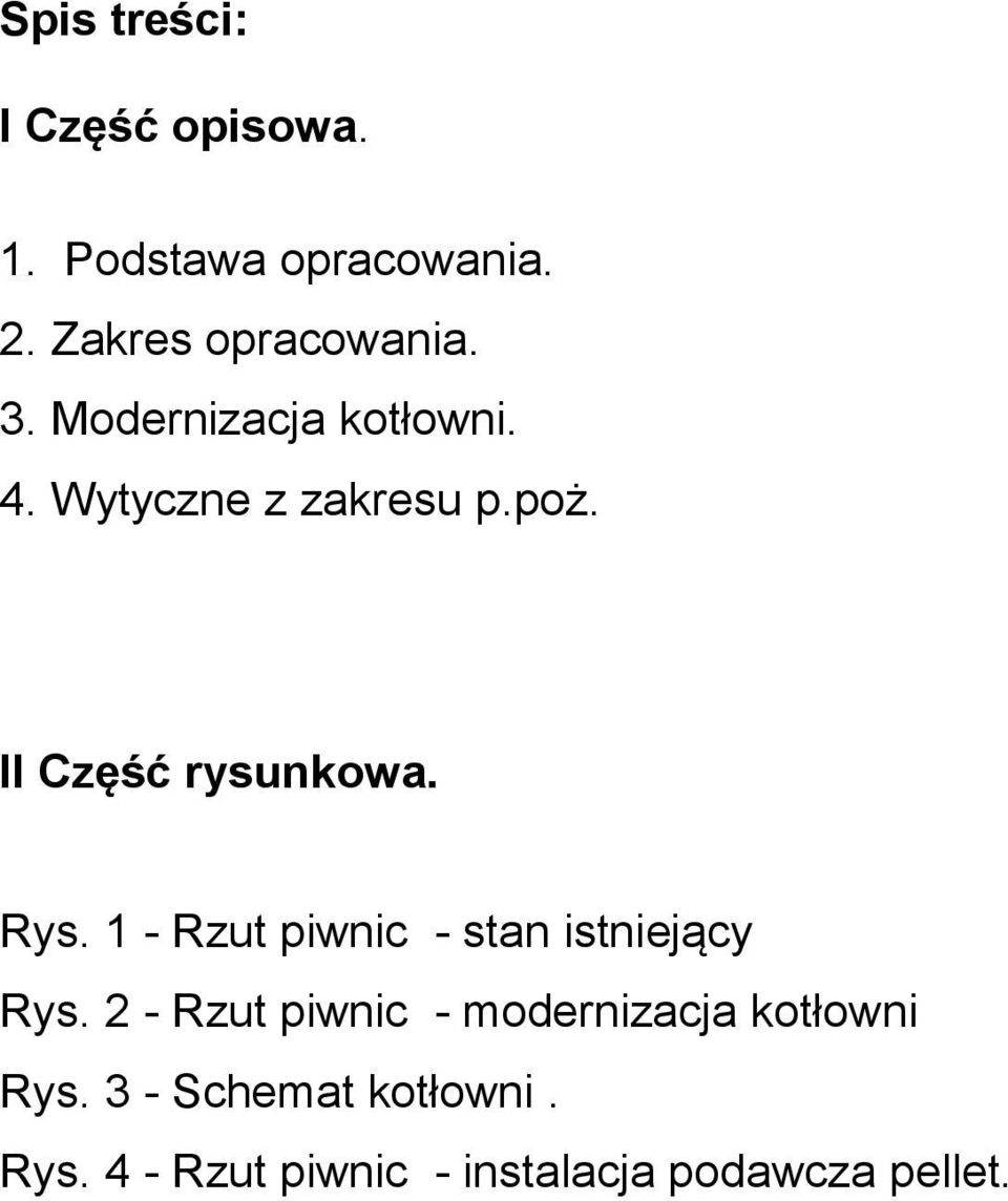 1 - Rzut piwnic - stan istniejący Rys.