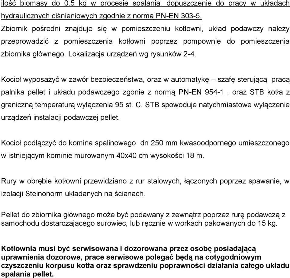 Lokalizacja urządzeń wg rysunków 2-4.