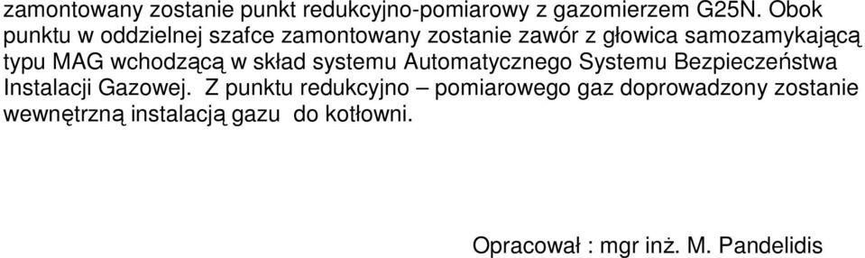 wchodzącą w skład systemu Automatycznego Systemu Bezpieczeństwa Instalacji Gazowej.